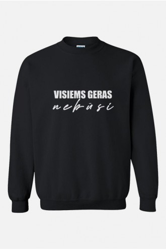 VISIEMS GERAS NEBŪSI - UNISEX DŽEMPERIS